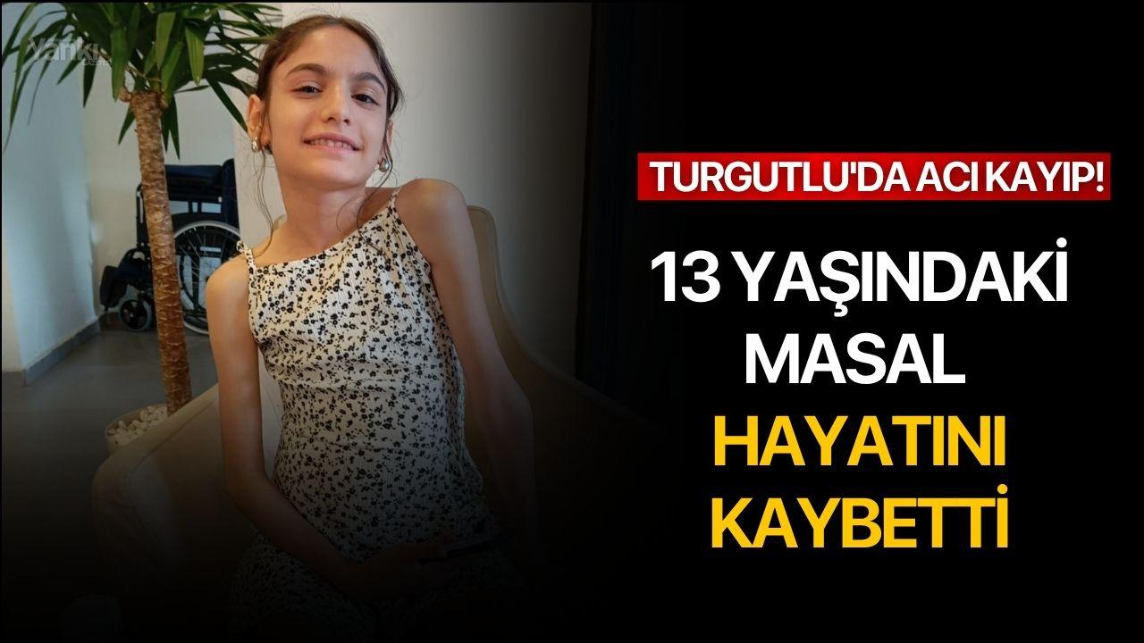 Turgutlu'da acı kayıp! 13 yaşındaki Masal hayatını kaybetti