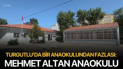 Turgutlu’da Bir Anaokulundan Fazlası: Mehmet Altan Anaokulu