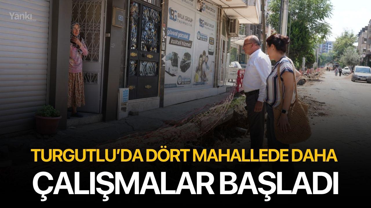 Turgutlu’da Dört Mahallede Daha Çalışmalar Başladı