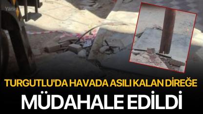 Turgutlu'da Havada Asılı Kalan Direğe Müdahale Edildi