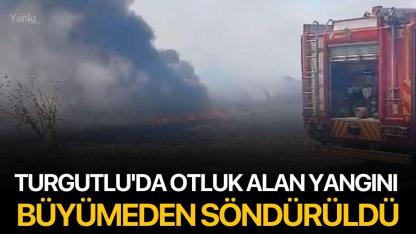Turgutlu'da otluk alan yangını büyümeden söndürüldü