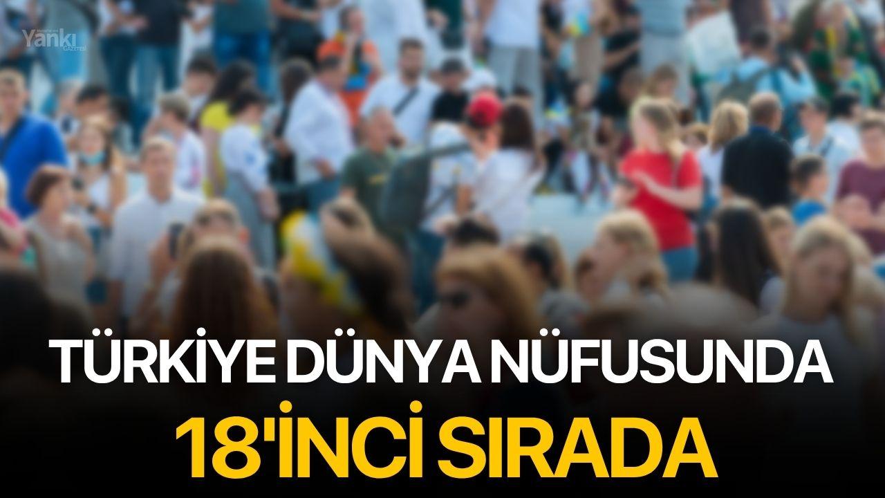 Türkiye Dünya Nüfusunda 18'inci Sırada