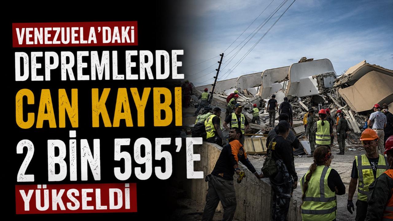 Venezuela'daki depremlerde can kaybı 2 bin 595'e yükseldi