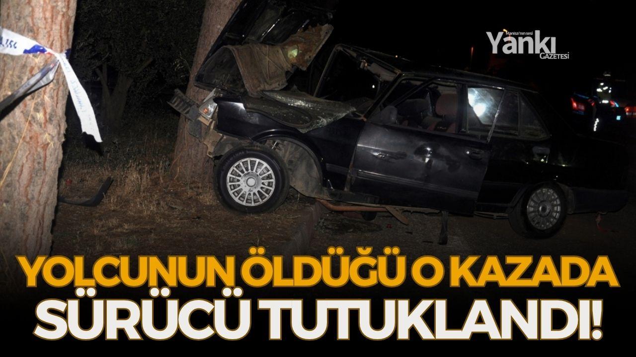 Yolcunun öldüğü kazada sürücü tutuklandı!