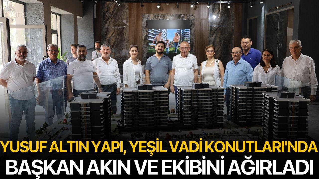 Yusuf Altın Yapı, Yeşil Vadi Konutları'nda Başkan Akın ve Ekibini Ağırladı